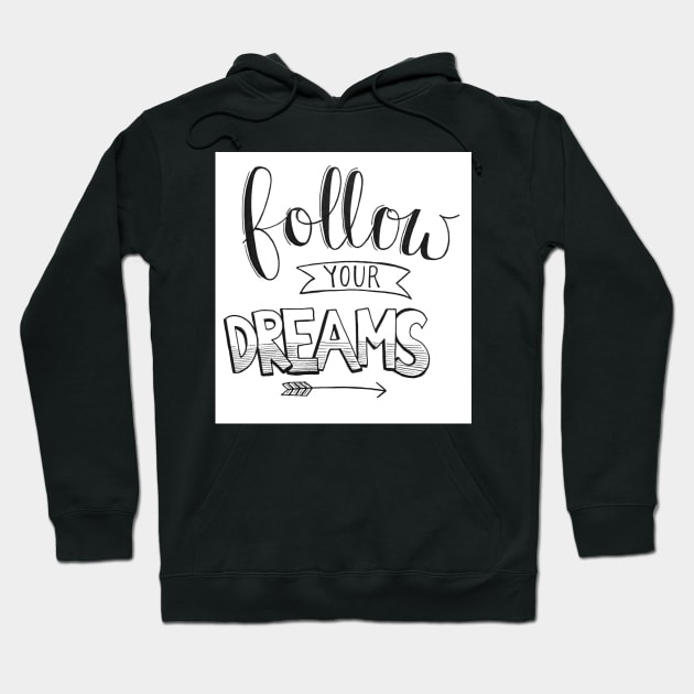 Follow Your Dreams Hoodie by nicolecella98